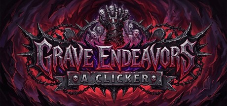 Games like Grave Endeavors: A Clicker