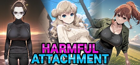 Games like Harmful Attachment