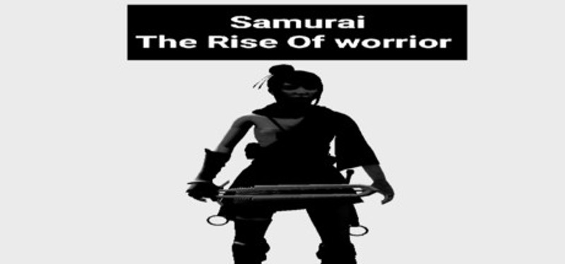 Samurai: The Rise of Worrior Image