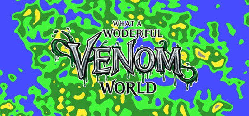 What a Wonderful Venom World Image