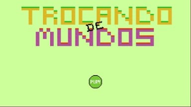 Trocando de Mundos Image