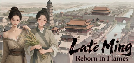 Games like Late Ming: Reborn in Flames