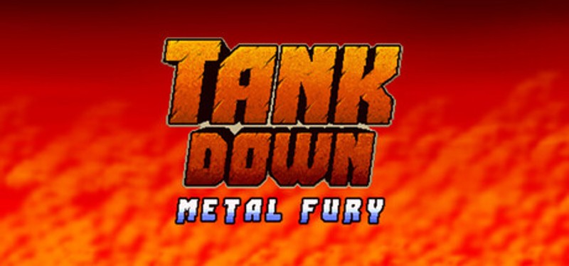 TANK DOWN: METAL FURY Image