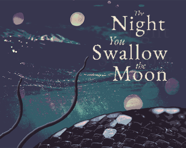 Games like The Night You Swallow the Moon