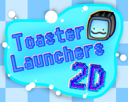 Toaster Launchers 2D Remake (Archive) Image