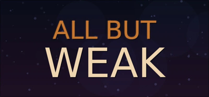 All But Weak Image