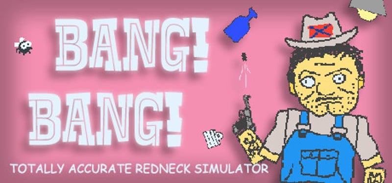 BANG! BANG! Totally Accurate Redneck Simulator Game Cover