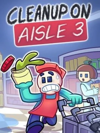 Cleanup On Aisle 3 Image