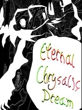 Games like Eternal Chrysalis Dream