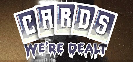 Games like Cards We're Dealt