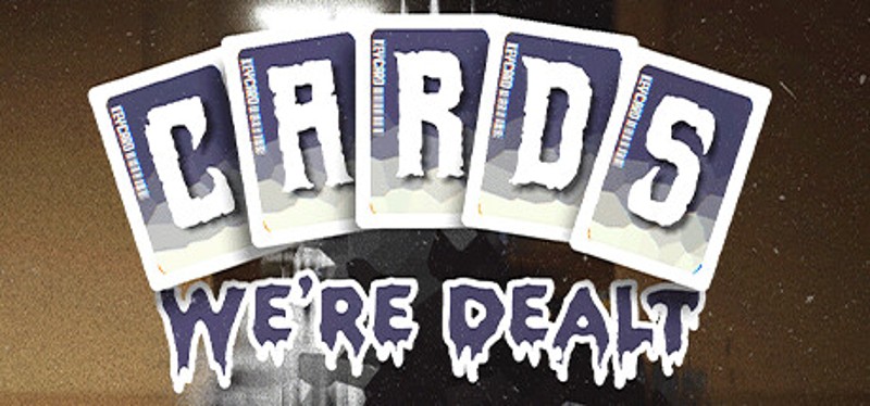 Cards We're Dealt Image