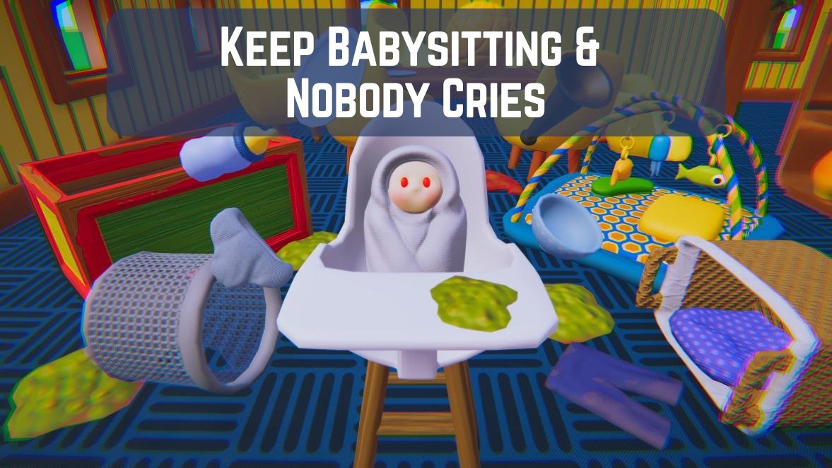 Games like Keep Babysitting & Nobody Cries