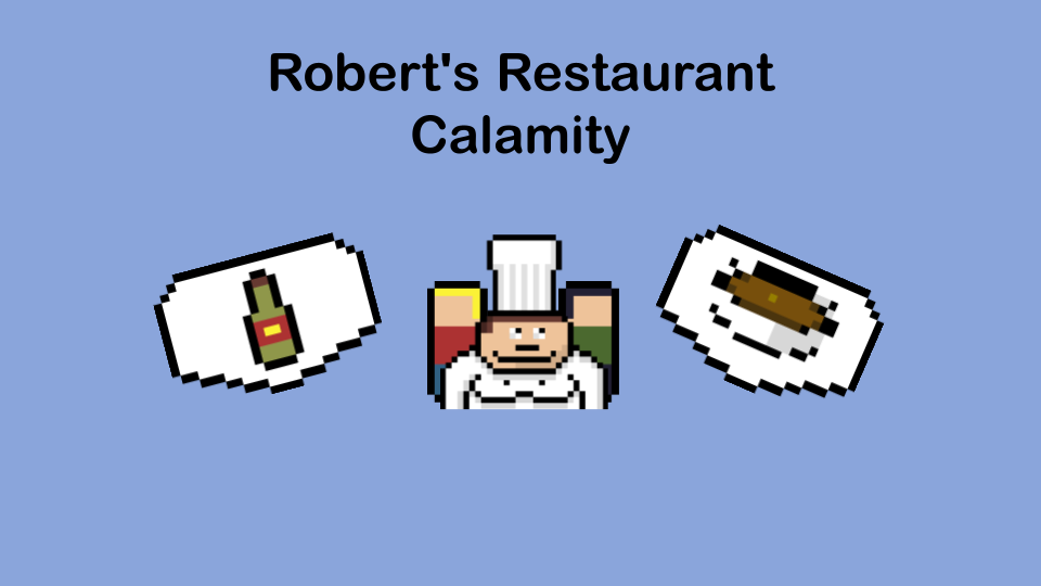 Games like Robert's Restaurant Calamity