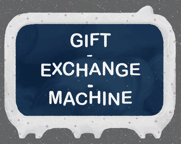 Games like Gift-Exchange-Machine