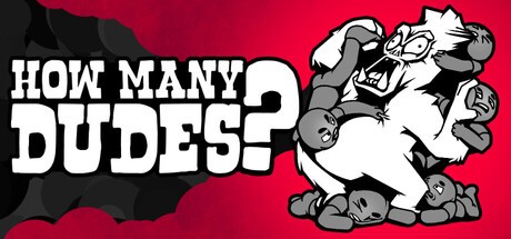 Games like How Many Dudes?