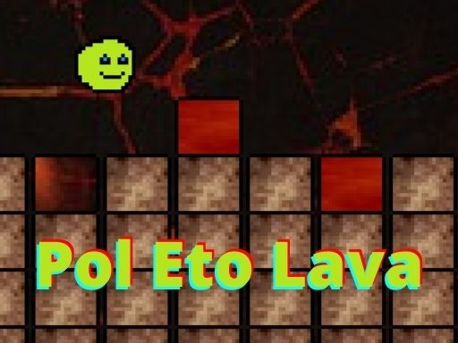 Games like Pol Eto Lava