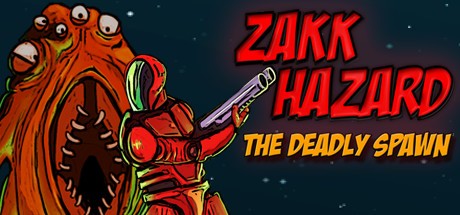 Games like ZAKK HAZARD THE DEADLY SPAWN