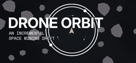 Games like Drone Orbit: An Incremental Space Mining Drift