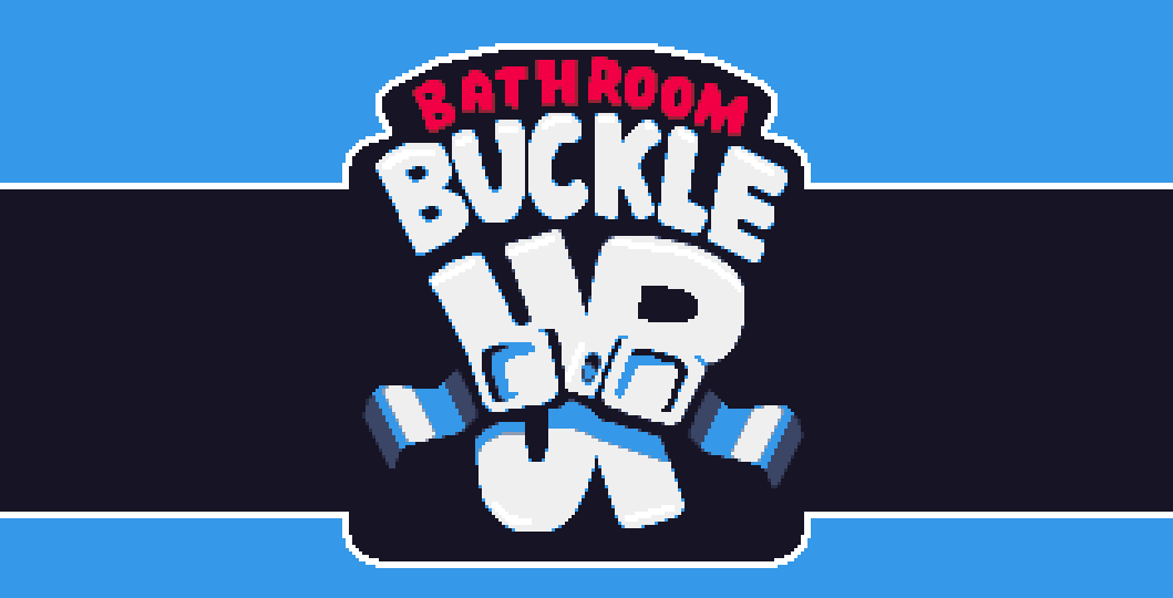 Games like Bathroom Buckle Up