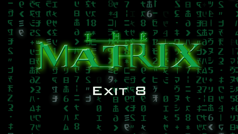 The Matrix Exit 8 Image