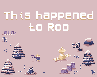 Games like This Happened To Roo