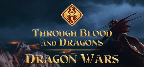 Games like Through Blood and Dragons - Dragon Wars