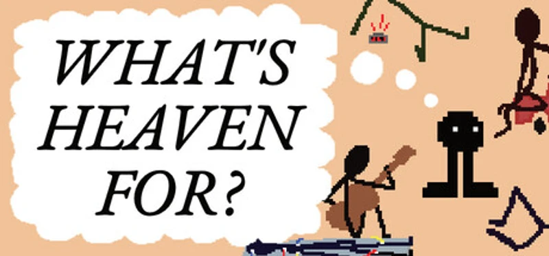 What's Heaven For? Image