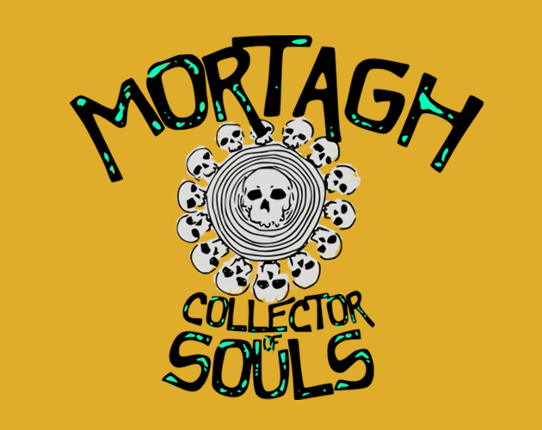 MORTAGH: COLLECTOR of SOULS Image