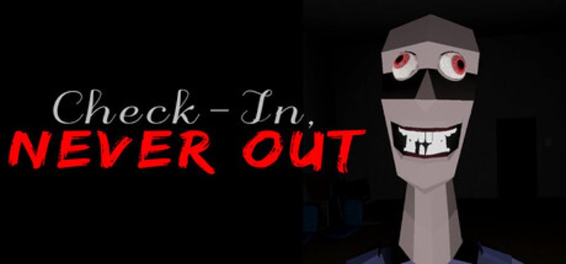 Check-In, Never Out Image