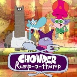 Games like Chowder: Rump-A-Thump