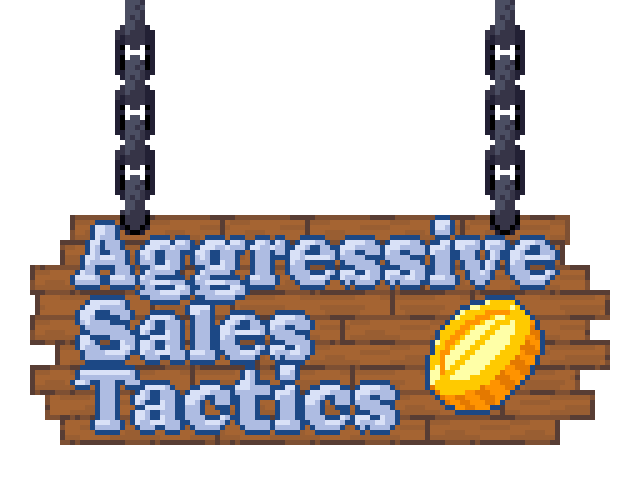 Games like Aggressive Sales Tactics