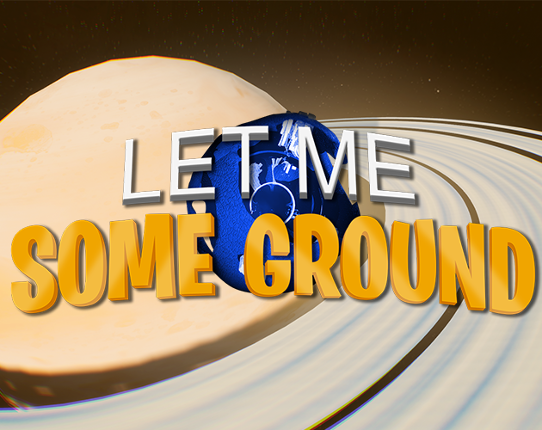 Let Me Some Ground Image