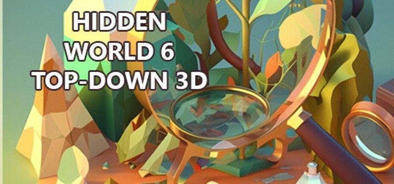 Hidden World 6 Top-Down 3D Game Cover