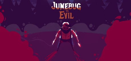Games like Junebug vs. Evil