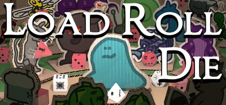 Games like Load Roll Die