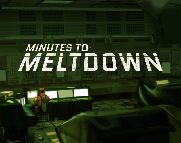 Games like Minutes to Meltdown