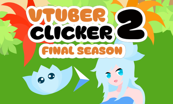 Games like Vtuber Clicker 2 "Final Season"
