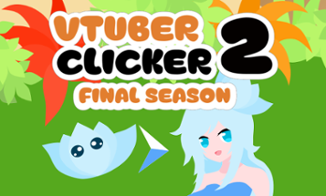 Vtuber Clicker 2 "Final Season" Image