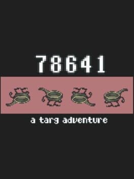 Games like 78641: A Targ Adventure