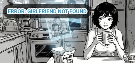 Games like Error: Girlfriend Not Found