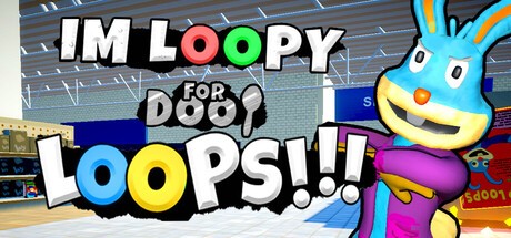 Games like IM LOOPY FOR DOOP LOOPS!!!