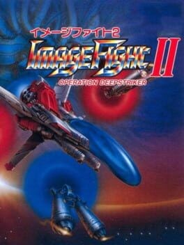 Games like Image Fight II: Operation Deepstriker