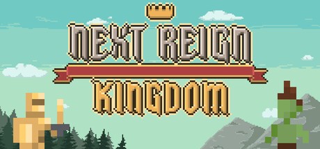 Games like Next Reign: Kingdom
