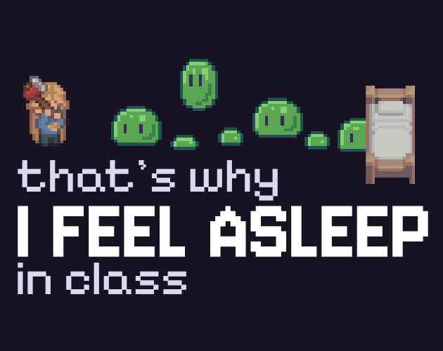 Games like That's why I feel asleep in class