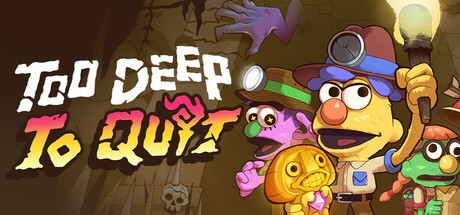 Games like Too Deep To Quit