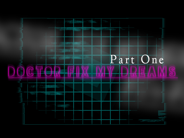 Games like Doctor Fix My Dreams Pt. 1