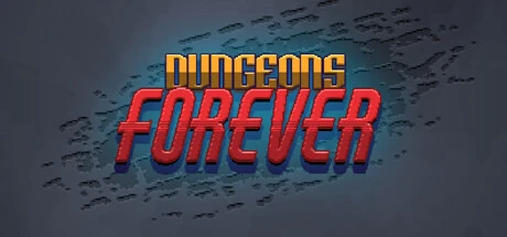 Games like Dungeons Forever