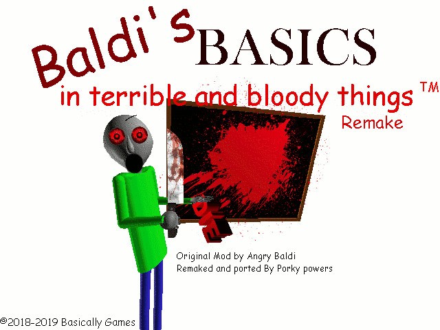 Games like Baldi's Basics terrible and bloody things Remake