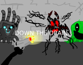 Down the Drain (V2.4.1) Image