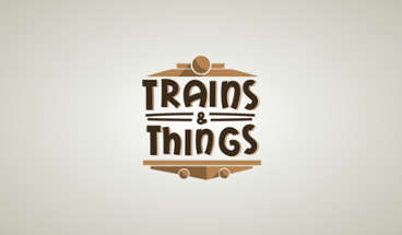 Trains & Things Image